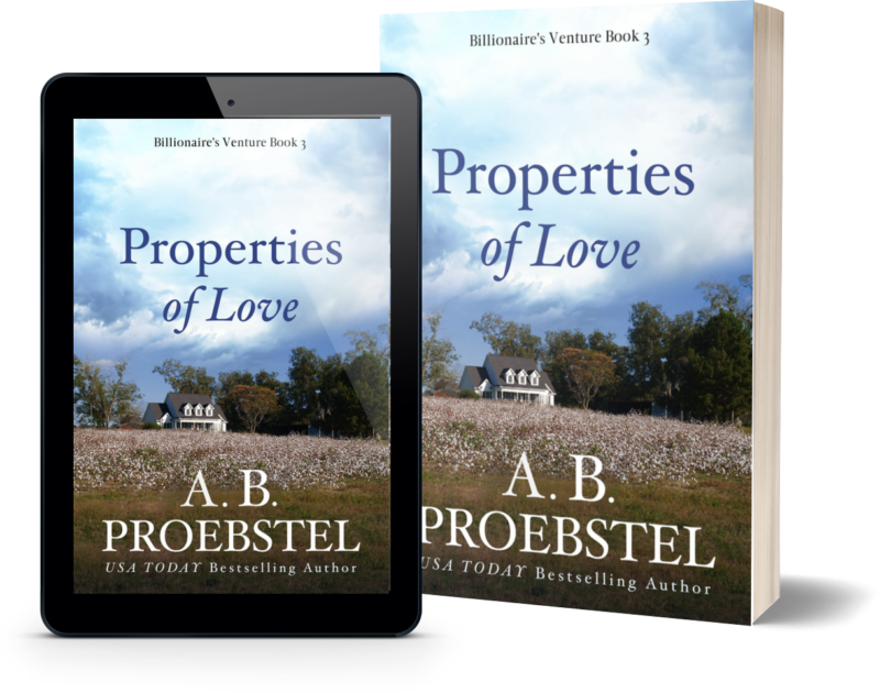 Properties of Love: A Christian Romance (Billionaire’s Venture, Book 3)
